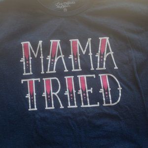 Women's Mama tried t shirt
